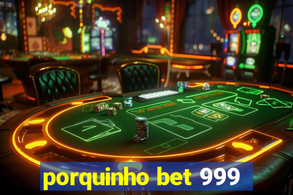 porquinho bet 999